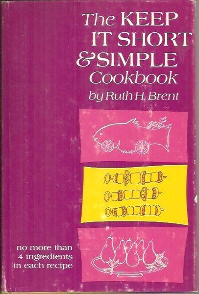 THE KEEP IT SHORT AND SIMPLE COOKBOOK.