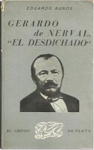 GERARDO DE NERVAL, EL DESDICHADO.