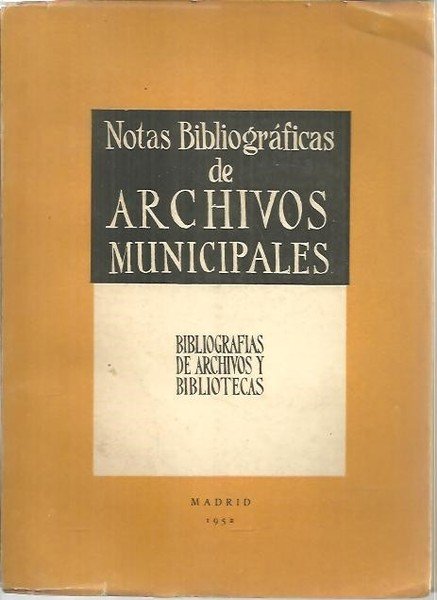 NOTAS BIBLIOGRAFIAS ACERCA DE ARCHIVOS MUNICIPALES,EDICIONES DE LIBROS DE ACUERDO …