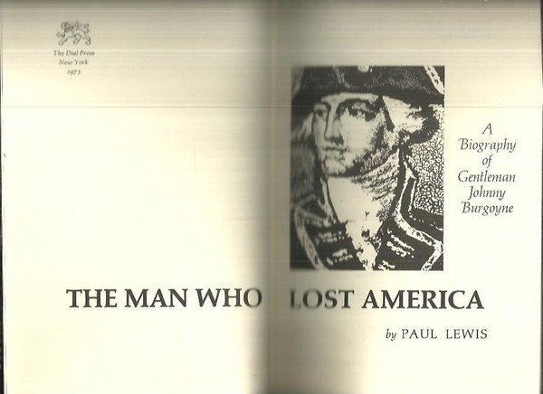 THE MAN WHO LOST AMERICA. A BIOGRAPHY OF GENTLEMAN JOHNNY …