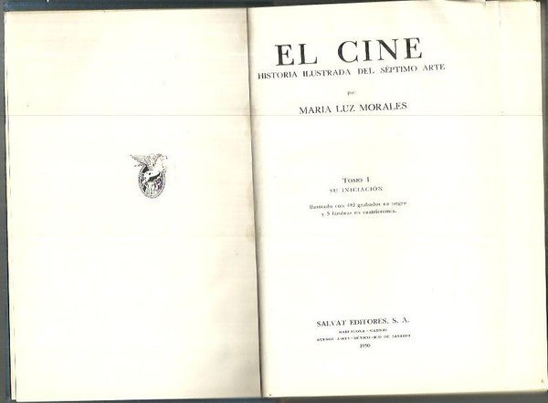 EL CINE. HISTORIA ILUSTRADA DEL SEPTIMO ARTE. TOMO I. SU INICIACION.