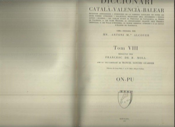 DICCIONARI CATALA-VALENCIA-BALEAR. TOM. VIII. ON-PU.