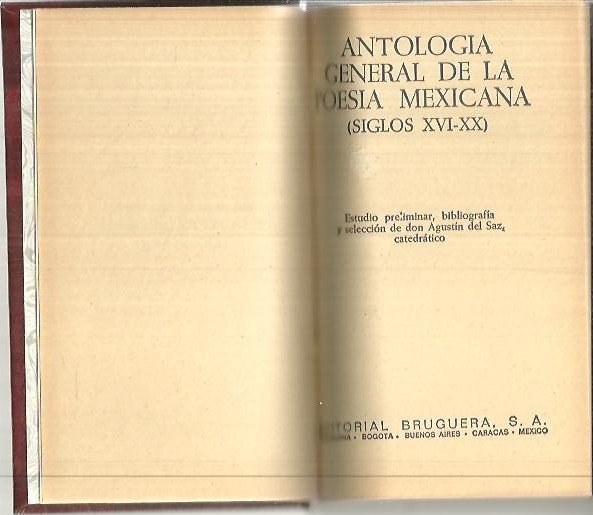 ANTOLOGIA GENERAL DE LA POESIA MEXICANA. (SIGLOS XVI AL XX).