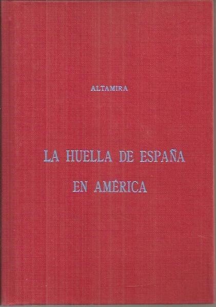 LA HUELLA DE ESPAÑA EN AMERICA.