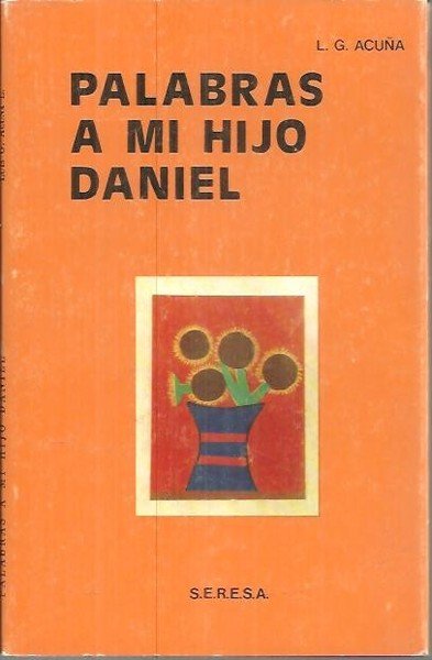 PALABRAS A MI HIJO DANIEL.