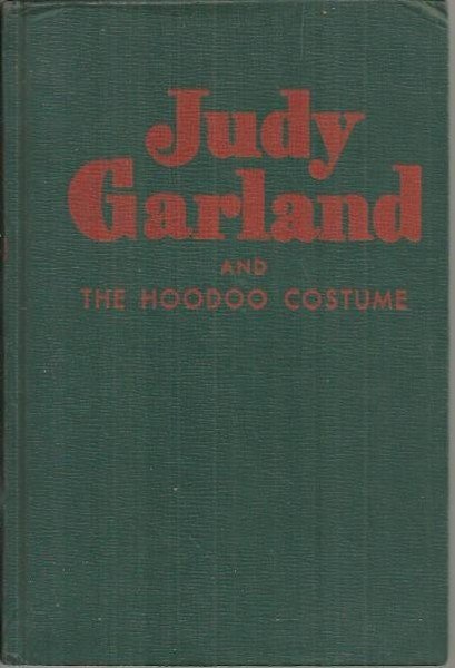 JUDY GARLAND AND THE HOODOO COSTUME.