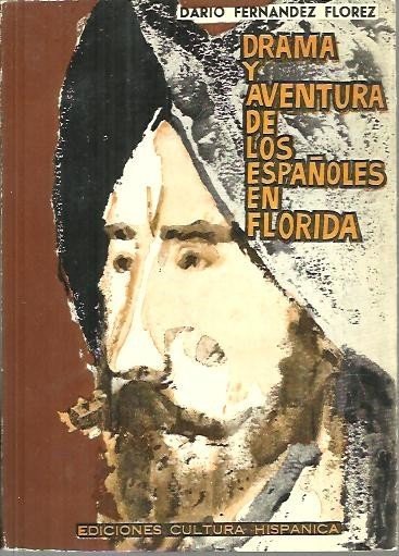 DRAMA Y AVENTURA DE LOS ESPAÑOLES EN FLORIDA.