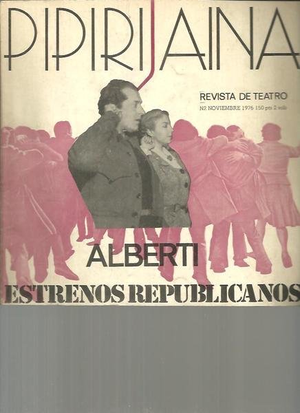 PIPIRIJAINA. ALBERTI. ESTRENOS REPUBLICANOS.