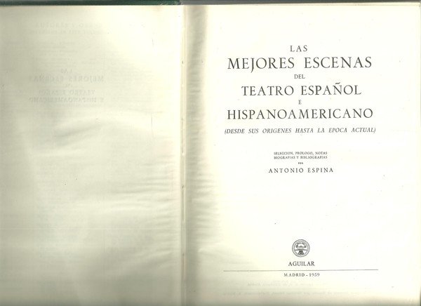 LAS MEJORES ESCENAS DEL TEATRO ESPAÑOL E HISPANOAMERICANO.