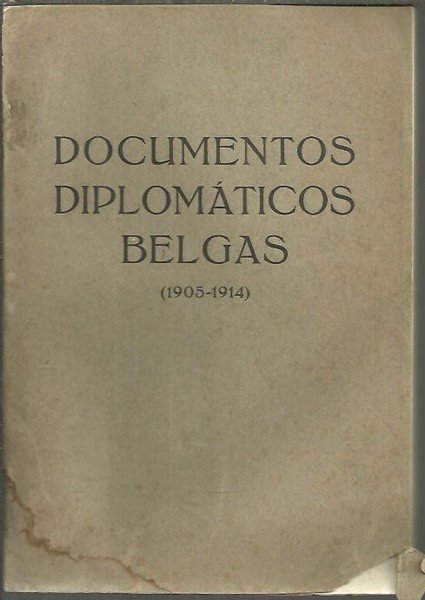 DOCUMENTOS DIPLOMATICOS BELGAS (1905-1914). COMUNICACIONES ENVIADAS POR LOS REPRESENTANTES DE …