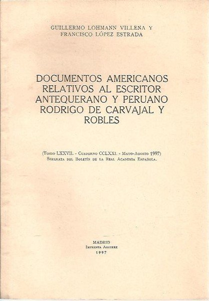 DOCUMENTOS AMERICANOS RELATIVOS AL ESCRITOR ANTEQUERANO Y PERUANO RODRIGO DE …