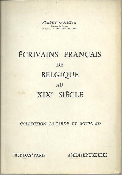 ECRIVAINS FRANÇAIS DE BELGIQUE AU XIX SIECLE.