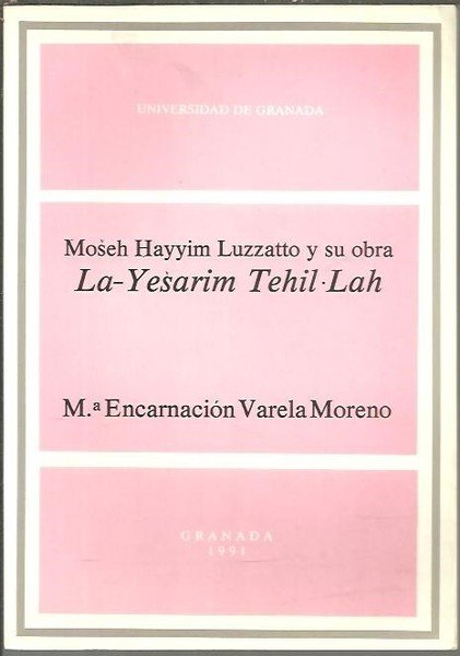 MOSEH HAYYIM LUZZATTO Y SU OBRA. LA-YESARIM TEHIL LAH.
