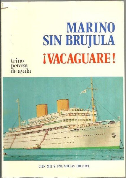 CIEN MIL Y UNA MILLAS. III. MARINO SIN BRUJULA. IV. …