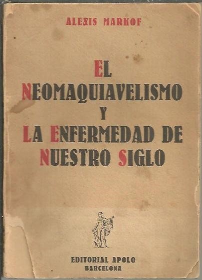 EL NEOMAQUIAVELISMO Y LA ENFERMEDAD DE NUESTRO SIGLO.