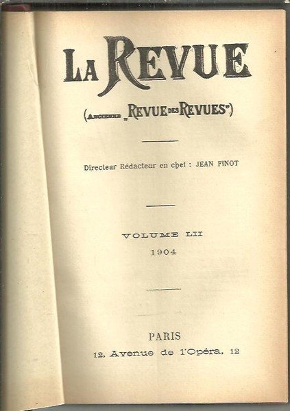 LA REVUE. (ANCIENNE REVUE DES REVUES). 1904. VOL LII. N. …