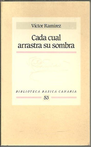 CADA CUAL ARRASTRA SU SOMBRA.
