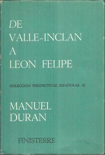 DE VALLE INCLAN A LEON FELIPE.
