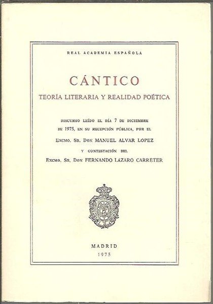 CANTICO. TEORIA LITERARIA Y REALIDAD POETICA.
