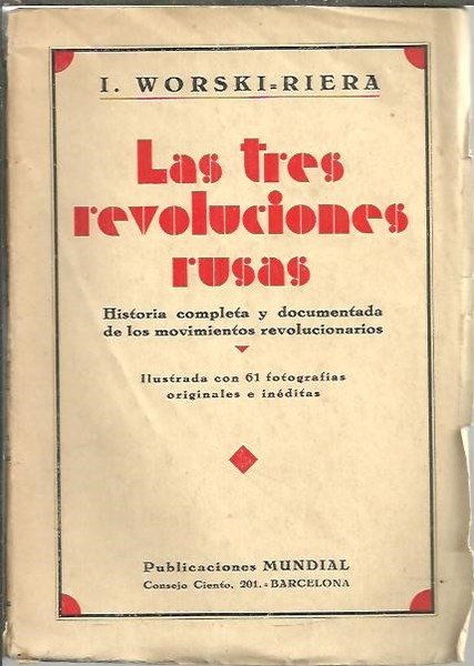 LAS TRES REVOLUCIONES RUSAS. HISTORIA COMPLETA Y DOCUMENTAL DE LOS …