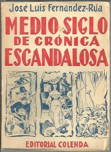 MEDIO SIGLO DE CRONICA ESCANDALOSA.