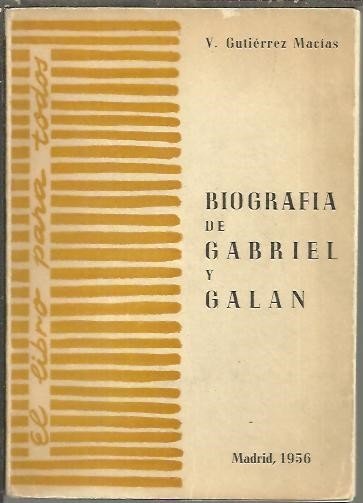 BIOGRAFIA DE GABRIEL Y GALAN.