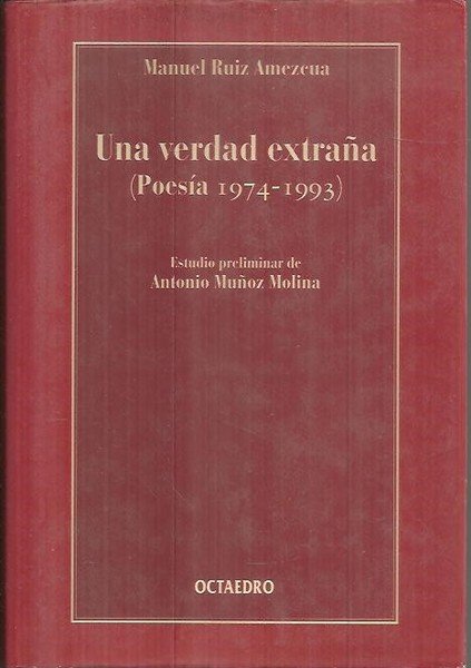 UNA VERDAD EXTRAÑA (POESIA 1974 - 1993).