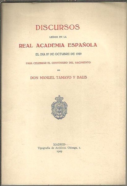 DISCURSOS LEIDOS EN LA REAL ACADEMIA ESPAÑOLA EL DIA 27 …