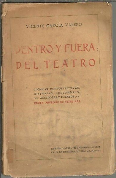 DENTRO Y FUERA DEL TEATRO. CRONICAS RETROSPECTIVAS, HISTORIAS, COSTUMBRES, ANECDOTAS …