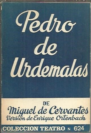 PEDRO DE URDEMALAS DE MIGUEL DE CERVANTES.