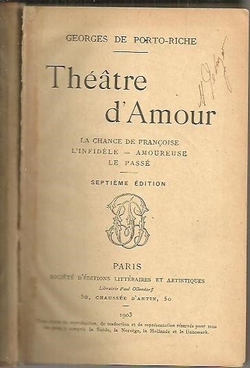 THEATRE D'AMOUR. LA CHANCE DE FRANÇOISE. L'INFIDELE. AMOUREUSE. LE PASSE.
