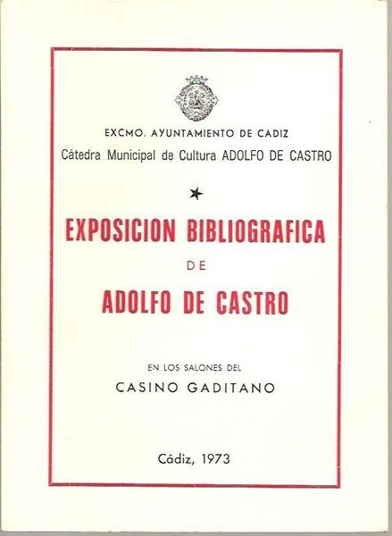 EXPOSICION BIBLIOGRAFICA DE ADOLFO DE CASTRO.
