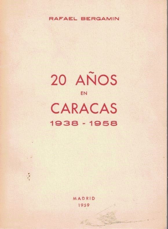 20 AÑOS EN CARACAS. 1938 - 1958.