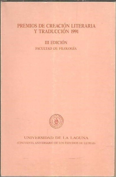 PREMIOS DE CREACION LITERARIA Y TRADUCCION 1991. III EDICION.