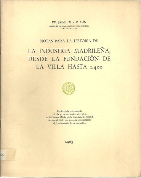 NOTAS PARA LA HISTORIA DE LA INDUSTRIA MADRILEÑA, DESDE LA …