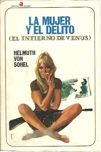 LA MUJER Y EL DELITO. (EL INFIERNO DE VENUS).