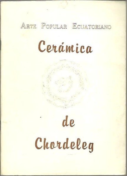ARTE POPULAR ECUATORIANO. CERAMICA DE CHORDELEG.