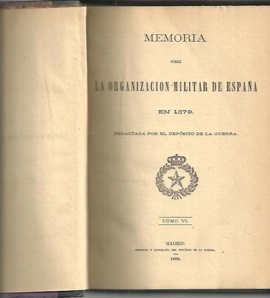 MEMORIA SOBRE LA ORGANIZACION MILITAR DE ESPAÑA EN 1879. TOMO …