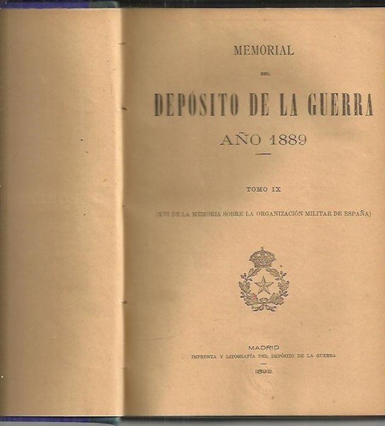 MEMORIAL SOBRE LA ORGANIZACION MILITAR DE ESPAÑA EN 1889. TOMO …