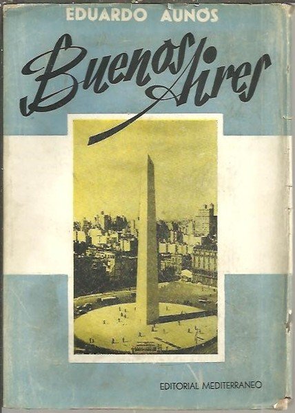 BUENOS AIRES. AYER, HOY Y MAÑANA.