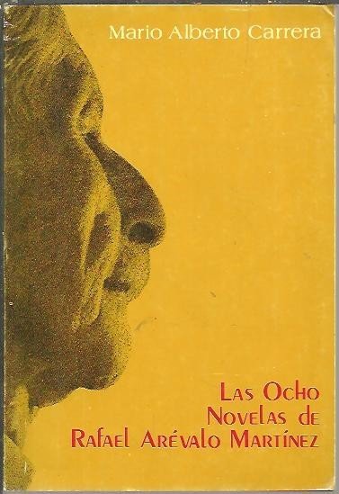 LAS OCHO NOVELAS DE RAFAEL AREVALO MARTINEZ.