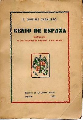 GENIO DE ESPAÑA. EXALTACIONES A UNA RESURRECCION NACIONAL Y DEL …