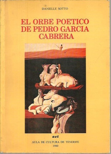 EL ORBE POETICO DE PEDRO GARCIA CABRERA.