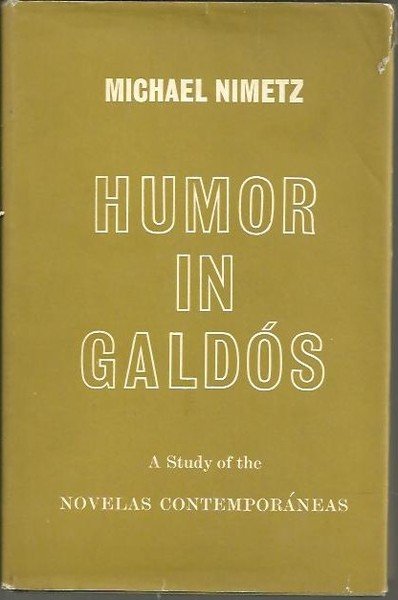 HUMOR IN GALDOS. A STUDY OT THE NOVELAS CONTEMPORANEAS.