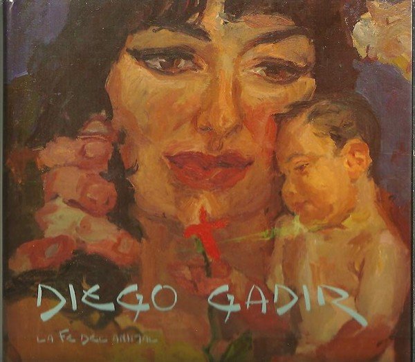 DIEGO GADIR. LA FE DEL ANIMAL.