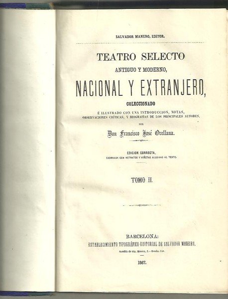 TEATRO SELECTO, ANTIGUO Y MODERNO, NACIONAL Y EXTRANJERO. TOMO II. …