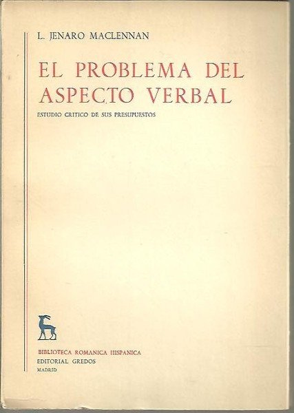 EL PROBLEMA DEL ASPECTO VERBAL. ESTUDIO CRITICO DE SUS PRESUPUESTOS.