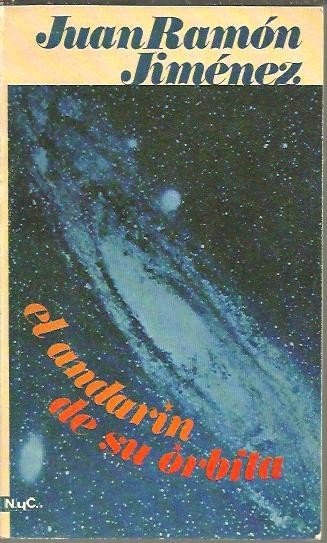 EL ANDARIN DE SU ORBITA. SELECCION DE PROSA CRITICA.