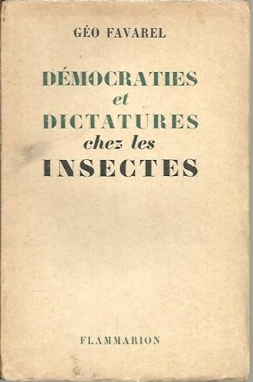 DEMOCRATIES ET DICTATURES CHEZ LES INSECTES.