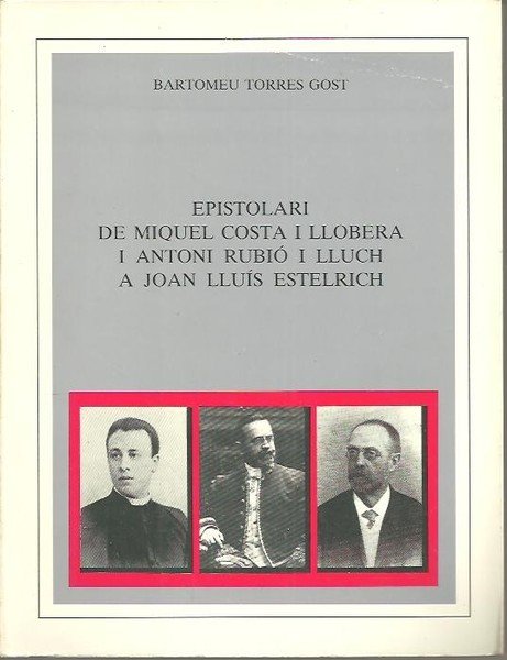 EPISTOLARI DE MIQUEL COSTA I LLOBERA I ANTON RUBIO I …